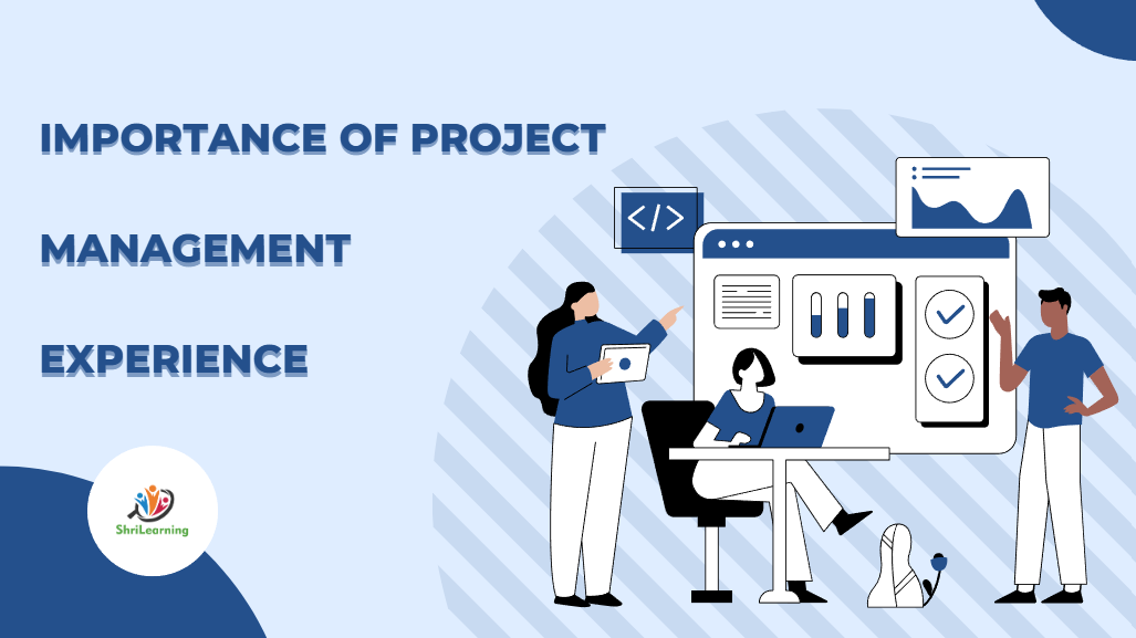The Importance of Project Management Experience for PMP Certification