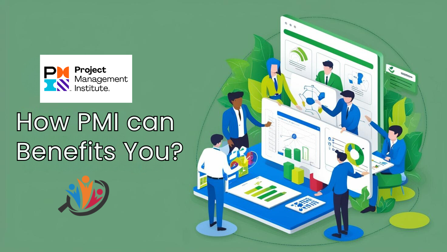 What is the Project Management Institute (PMI) and How It Benefits You?