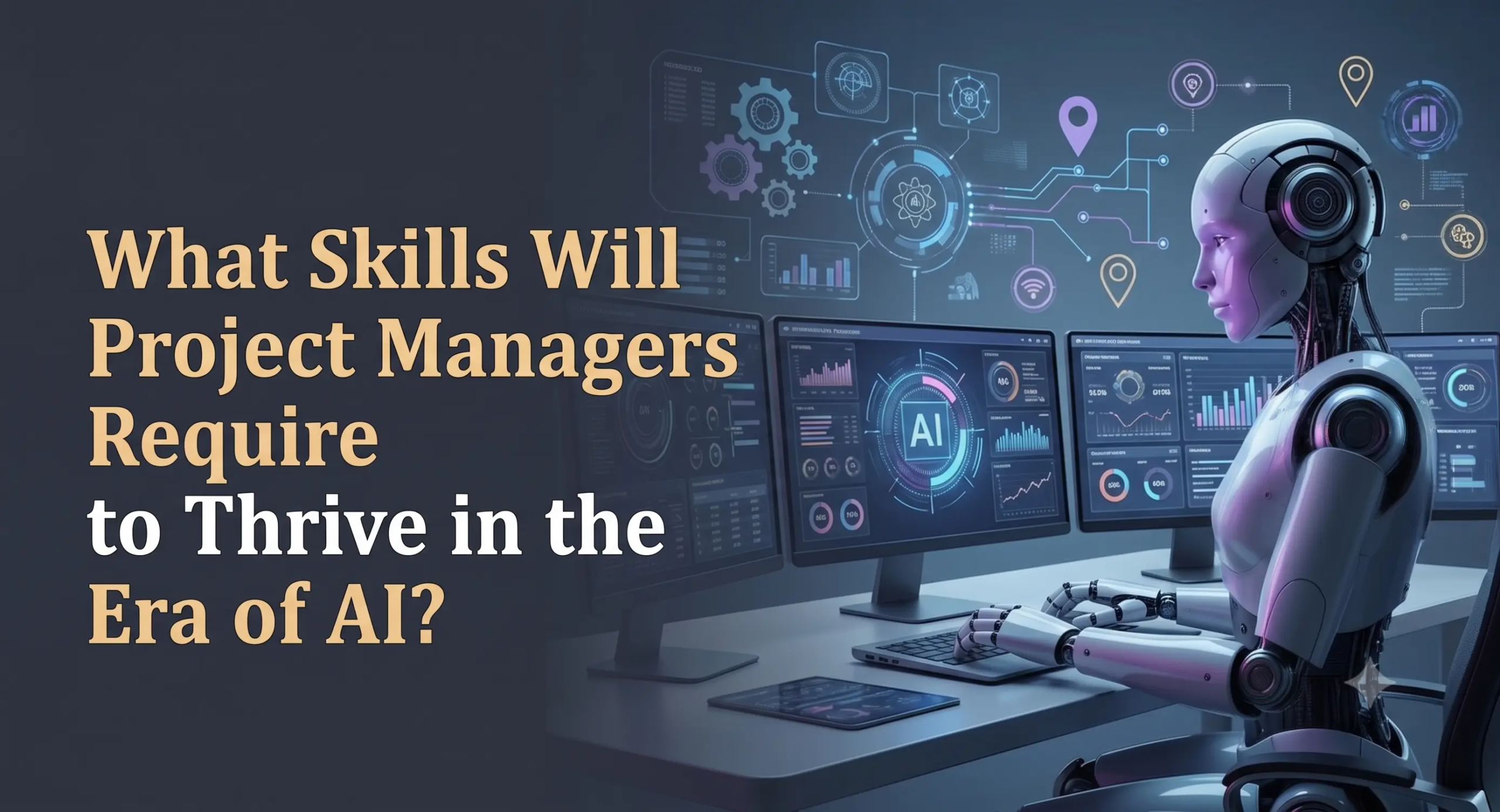 What Skills Will Project Managers Require to Thrive in the Era of AI?